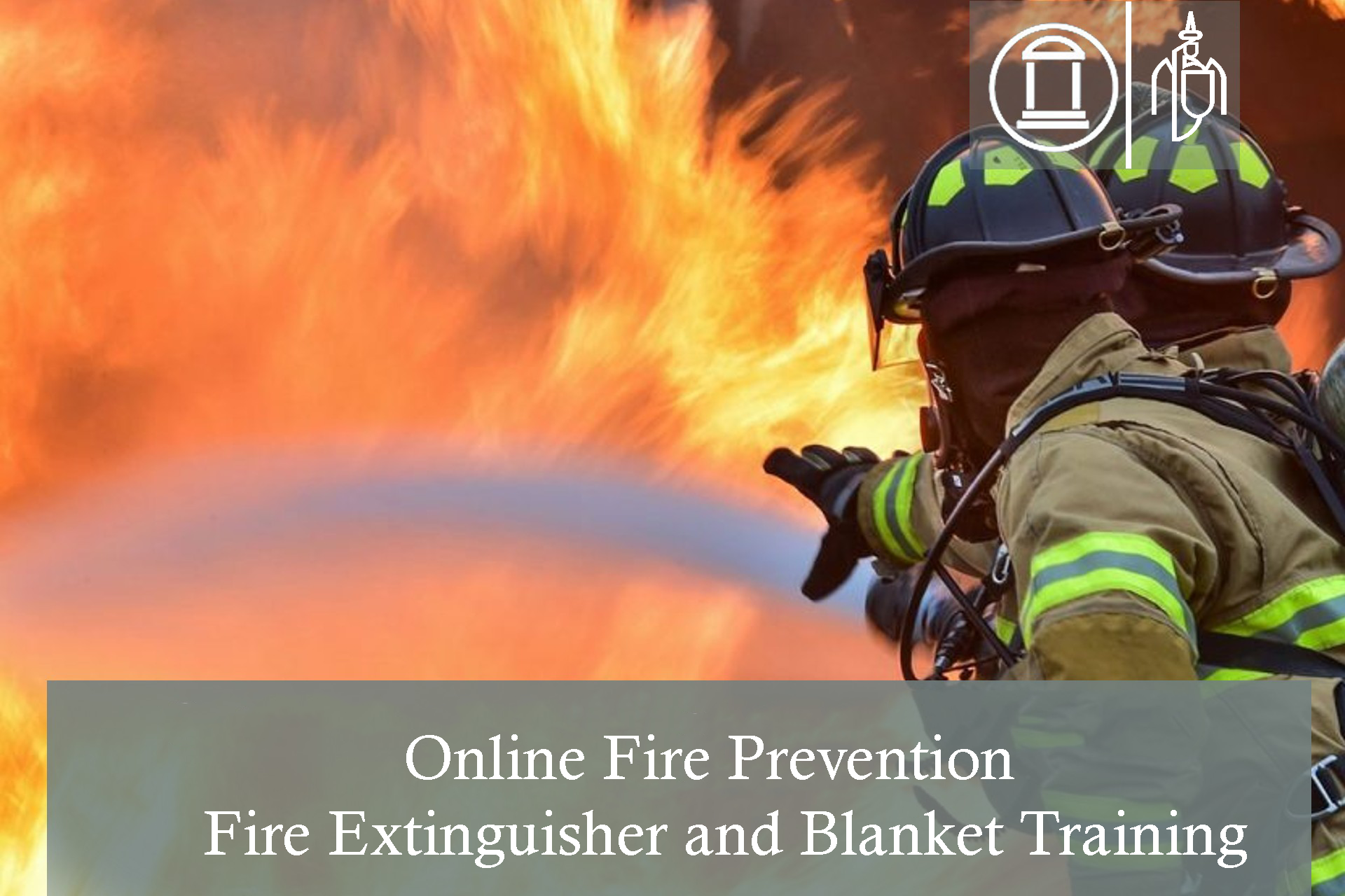 Online Fire Prevention &amp; Fire Extinguisher and Blanket Training